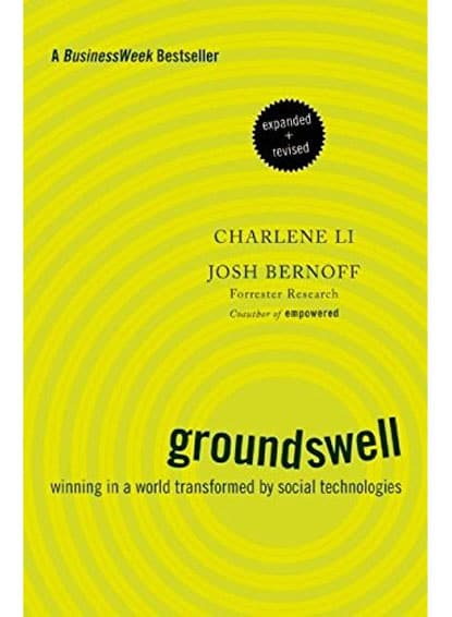 Groundswell, Expanded and Revised Edition: Winning in a World Transformed by Social Technologies