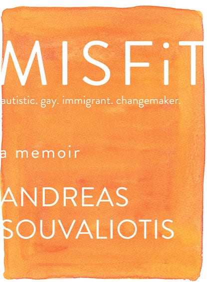 Misfit: autistic. gay. immigrant. changemaker.